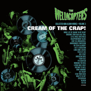 The Hellacopters - Cream Of The Crap! Collected Non-Album Works Vol 3 (Cd) ryhmässä CD / Hårdrock @ Bengans Skivbutik AB (5650950)