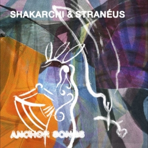 Shakarchi & Stranéus - Anchor Songs ryhmässä VINYYLI / Kommande / Pop-Rock @ Bengans Skivbutik AB (5650966)