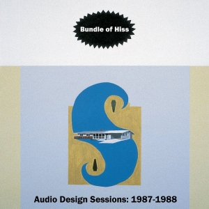 Bundle Of Hiss - Audio Design Sessions 1987-1988 ryhmässä VINYYLI / Kommande / Pop-Rock @ Bengans Skivbutik AB (5651027)