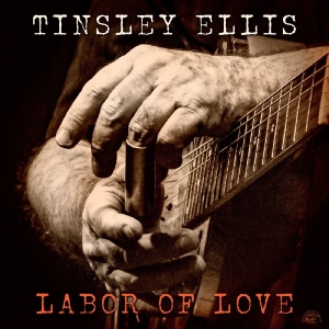 Ellis Tinsley - Labor Of Love ryhmässä CD / Kommande / Blues @ Bengans Skivbutik AB (5651320)