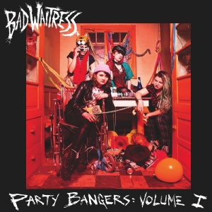 Bad Waitress - Party Bangers: Volume One ryhmässä CD / Pop-Rock @ Bengans Skivbutik AB (5651504)