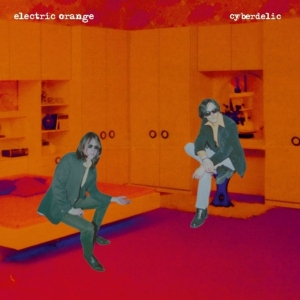 Electric Orange - Cyberdelic (2 Lp Vinyl) ryhmässä VINYYLI / Kommande / Pop-Rock @ Bengans Skivbutik AB (5651526)