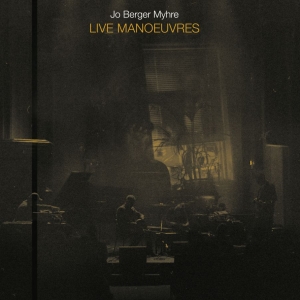 Jo Berger Myhre - Live Manoeuvres (Digipack) ryhmässä CD / Kommande / Jazz @ Bengans Skivbutik AB (5651567)