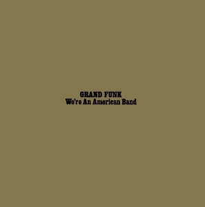 Grand Funk Railroad - We're An American Band ryhmässä Övrigt /  @ Bengans Skivbutik AB (565169)