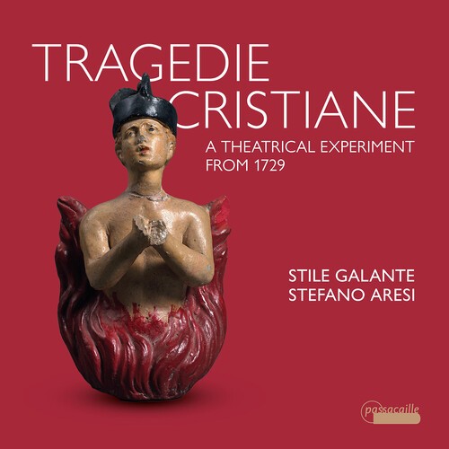 Stile Galante Stefano Aresi - Tragedie Cristiane - A Theatrical E ryhmässä CD / Klassiskt @ Bengans Skivbutik AB (5651775)