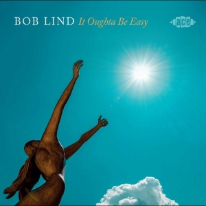Bob Lind - It Oughta Be Easy ryhmässä CD / Kommande / Pop-Rock @ Bengans Skivbutik AB (5651790)