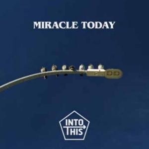 Into This - Miracle Today ryhmässä CD / Nyheter / Pop-Rock @ Bengans Skivbutik AB (5651878)