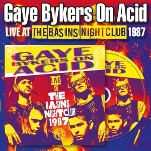 Gaye Bykers On Acid - Live At The Basins Nightclub 1987 ryhmässä CD / Kommande / Pop-Rock @ Bengans Skivbutik AB (5651882)