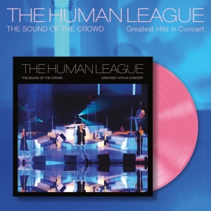 Human League - Sound Of The Crowd - Greatest Hits ryhmässä VINYYLI / Kommande / Pop-Rock @ Bengans Skivbutik AB (5651887)