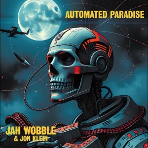 Jah Wobble & Jon Klein - Automated Paradise ryhmässä VINYYLI @ Bengans Skivbutik AB (5651896)