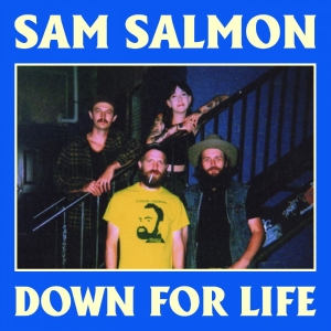 Salmon Sam - Down For Life ryhmässä VINYYLI / Kommande / Country @ Bengans Skivbutik AB (5651970)