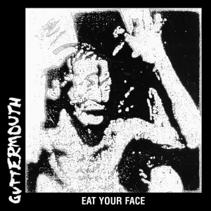 Guttermouth - Eat Your Face (Vinyl Lp) ryhmässä VINYYLI / Kommande / Pop-Rock @ Bengans Skivbutik AB (5651991)