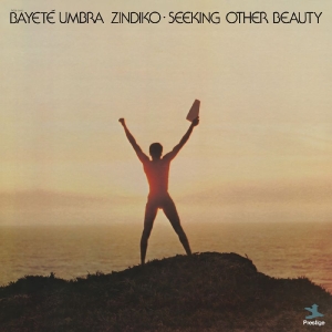 Umbra Zindiko Bayeté - Seeking Other Beauty (All-Analog) ryhmässä VINYYLI / Kommande / Jazz @ Bengans Skivbutik AB (5652474)