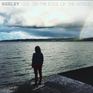 Keeley - Girl On The Edge Of The World ryhmässä VINYYLI / Kommande / Pop-Rock @ Bengans Skivbutik AB (5652777)