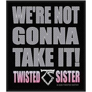 Twisted Sister - We're Not Gonna Take It Standard Patch ryhmässä MERCHANDISE / Kangasmerkki / Heavy Metal @ Bengans Skivbutik AB (5653125)