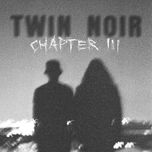 Twin Noir - Chapter Iii ryhmässä ME SUOSITTELEMME / Perjantain julkaisut / 2026-02-27 @ Bengans Skivbutik AB (5653393)