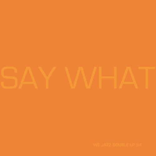 Say What - Say What ryhmässä VINYYLI / Jazz @ Bengans Skivbutik AB (5653437)