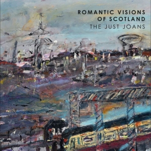 The Just Joans - Romantic Visions Of Scotland ryhmässä CD / Kommande / Pop-Rock @ Bengans Skivbutik AB (5653738)
