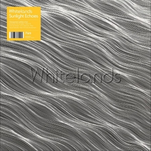 Whitelands - Sunlight Echoes ryhmässä VINYYLI / Kommande / Pop-Rock @ Bengans Skivbutik AB (5653741)