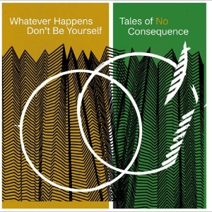 Whatever Happens Don't Be Yourself - Tales Of No Consequence ryhmässä VINYYLI / Kommande / Jazz @ Bengans Skivbutik AB (5653749)