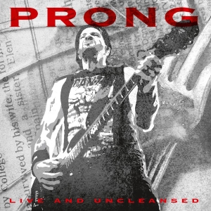 Prong - Live And Uncleansed ryhmässä VINYYLI / Kommande / Hårdrock @ Bengans Skivbutik AB (5653833)