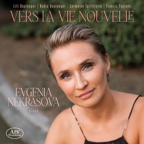 Evgenia Nekrasova - Vers La Vie Nouvelle ryhmässä CD / Klassiskt @ Bengans Skivbutik AB (5653936)