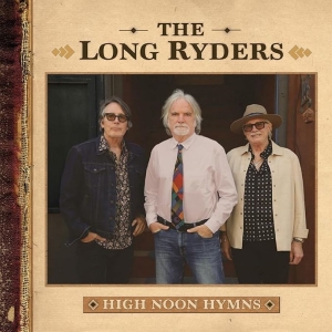 The Long Ryders - High Noon Hymns ryhmässä VINYYLI / Kommande / Country @ Bengans Skivbutik AB (5654055)