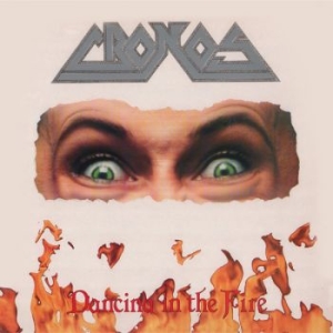 Cronos - Dancing In The Fire ryhmässä CD / Kommande / Hårdrock @ Bengans Skivbutik AB (5654175)