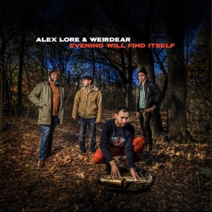 Lore Alex & Weirdear - Evening Will Find Itself ryhmässä VINYYLI / Kommande / Jazz @ Bengans Skivbutik AB (5654183)