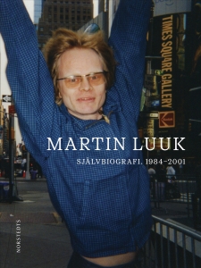 Martin Luuk - Självbiografi. 1984-2001 ryhmässä Övriga böcker @ Bengans Skivbutik AB (5654248)