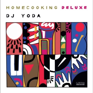 Dj Yoda - Home Cooking (Deluxe) ryhmässä VINYYLI / Kommande / Pop-Rock @ Bengans Skivbutik AB (5654383)