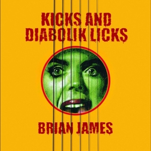 Brian James - Kicks?And Diabolik Licks ryhmässä CD / Kommande / Pop-Rock @ Bengans Skivbutik AB (5654476)