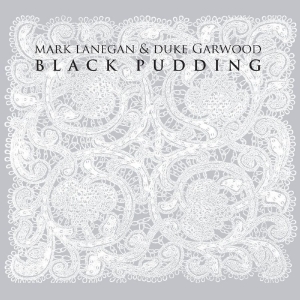Lanegan Mark & Duke Garwood - Black Pudding ryhmässä VINYYLI / Pop-Rock @ Bengans Skivbutik AB (5654778)