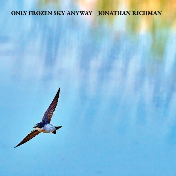Jonathan Richman - Only Frozen Sky Anyway Lp ryhmässä VINYYLI / World Music @ Bengans Skivbutik AB (5655042)