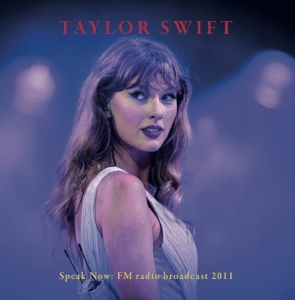 Taylor Swift - Speak Now: Fm Radio Broadcast 2011 ryhmässä VINYYLI / Importnyheter / Pop-Rock @ Bengans Skivbutik AB (5655094)