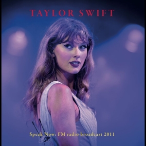 Taylor Swift - Speak Now: Fm Radio Broadcast 2011 ryhmässä VINYYLI / Pop-Rock @ Bengans Skivbutik AB (5655094)