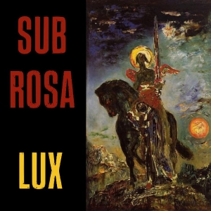 Sub Rosa - Lux ryhmässä VINYYLI / Nyheter / Pop-Rock @ Bengans Skivbutik AB (5655188)