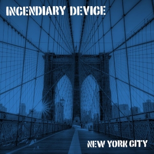 Incendiary Device - New York City ryhmässä ME SUOSITTELEMME / Perjantain julkaisut / 2026-02-06 @ Bengans Skivbutik AB (5655199)