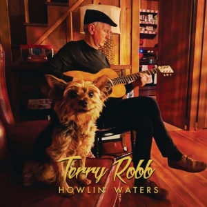 Terry Robb - Howlin' Waters ryhmässä CD / Nyheter / Blues @ Bengans Skivbutik AB (5655277)