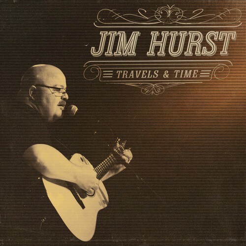Jim Hurst - Travels & Time ryhmässä CD / Country @ Bengans Skivbutik AB (5655316)