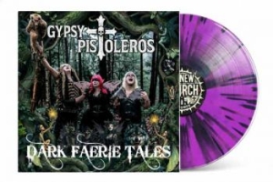 Gypsy Pistoleros - Dark Faerie Tales (Purple Splatter ryhmässä VINYYLI / Kommande / Pop-Rock @ Bengans Skivbutik AB (5655363)