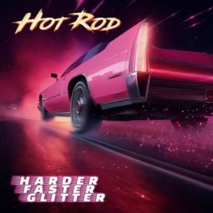 Hot Rod - Harder Faster Glitter (CD) ryhmässä ME SUOSITTELEMME / Perjantain julkaisut / 2026-03-13 @ Bengans Skivbutik AB (5655366)