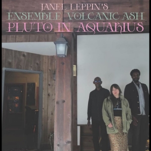 Janel Leppin / Ensemble Volcanic As - Pluto In Aquarius ryhmässä CD / Kommande / Jazz @ Bengans Skivbutik AB (5655576)