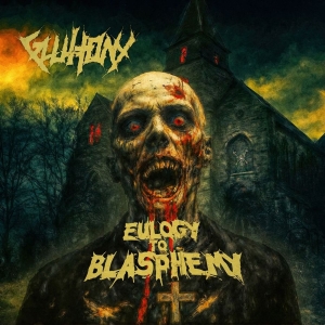 Gluttony - Eulogy To Blasphemy ryhmässä CD / Kommande / Hårdrock @ Bengans Skivbutik AB (5655639)