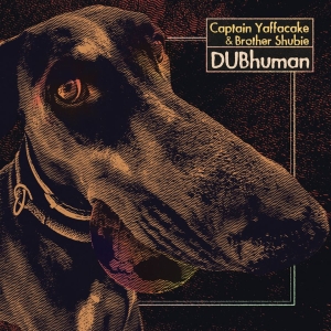 Captain Yaffacake & Brother Shubie - Dubhuman ryhmässä VINYYLI / Kommande / Reggae @ Bengans Skivbutik AB (5655930)