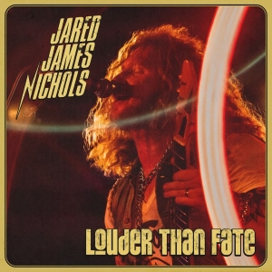 Jared James Nichols - Louder Than Fate (Vinyl LP) ryhmässä VINYYLI / Kommande / Hårdrock @ Bengans Skivbutik AB (5655935)