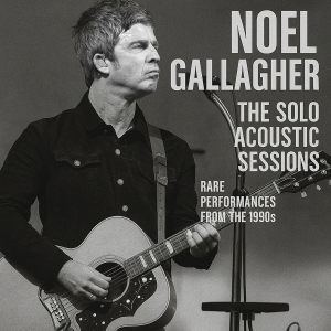 Gallagher Noel - Solo Acoustic Sessions The ryhmässä ME SUOSITTELEMME / Perjantain julkaisut / 2026-02-20 @ Bengans Skivbutik AB (5656017)