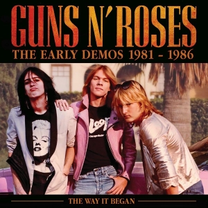 Guns N' Roses - Early Demos 1981-1986 The ryhmässä ME SUOSITTELEMME / Perjantain julkaisut / 2026-02-20 @ Bengans Skivbutik AB (5656021)