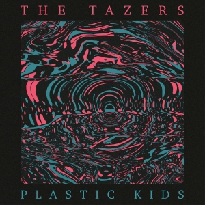 Tazers The - Plastic Kids ryhmässä VINYYLI / Pop-Rock @ Bengans Skivbutik AB (5656149)