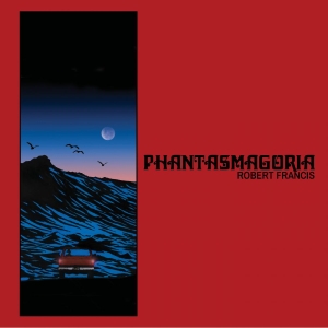 Francis Robert - Phantasmagoria (Random Color Vinyl) ryhmässä VINYYLI / Pop-Rock @ Bengans Skivbutik AB (5656271)